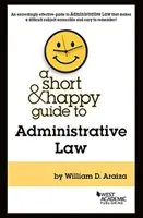 Ghidul scurt și fericit de drept administrativ - Short & Happy Guide to Administrative Law