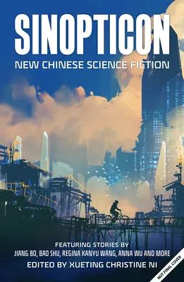 Sinopticon 2021: O celebrare a science-fiction-ului chinezesc - Sinopticon 2021: A Celebration of Chinese Science Fiction