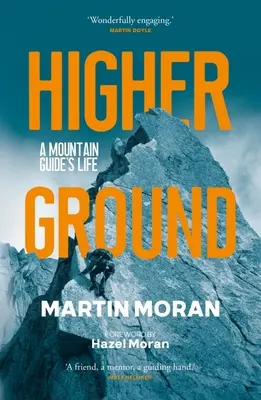 Higher Ground: Viața unui ghid montan - Higher Ground: A Mountain Guide's Life