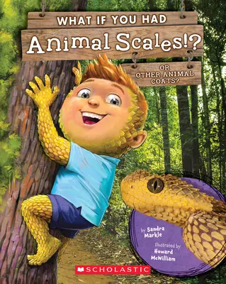 Ce-ar fi dacă ai avea solzi de animale!?: Or Other Animal Coats? - What If You Had Animal Scales!?: Or Other Animal Coats?