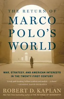 Întoarcerea lumii lui Marco Polo: War, Strategy, and American Interests in the Twenty-First Century - The Return of Marco Polo's World: War, Strategy, and American Interests in the Twenty-First Century