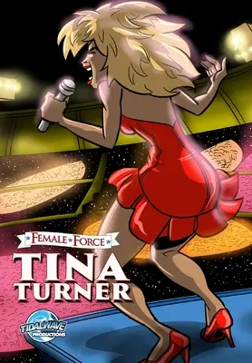 Forța feminină: Tina Turner - Female Force: Tina Turner