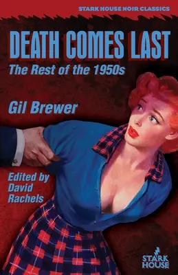 Death Comes Last: Restul anilor 1950 - Death Comes Last: The Rest of the 1950s