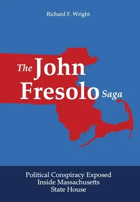 The John Fresolo Saga: Conspirație politică expusă în interiorul Casei de Stat din Massachusetts - The John Fresolo Saga: Political Conspiracy Exposed Inside Massachusetts State House