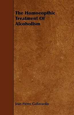 Tratamentul homeopatic al alcoolismului - The Homeopathic Treatment of Alcoholism