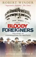 Bloody Foreigners - Povestea imigrației în Marea Britanie - Bloody Foreigners - The Story of Immigration to Britain