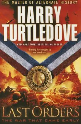 Ultimele ordine (Războiul care a venit devreme, Cartea a șasea) - Last Orders (the War That Came Early, Book Six)