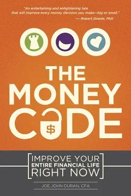 Codul banilor: Îmbunătățește-ți întreaga viață financiară chiar acum - The Money Code: Improve Your Entire Financial Life Right Now