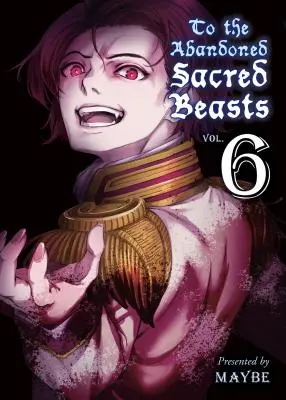 La fiarele sacre abandonate, 6 - To the Abandoned Sacred Beasts, 6