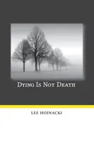 Moartea nu este moarte - Dying Is Not Death