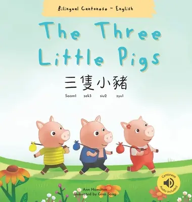 Cei trei purceluși 三隻小豬: (Bilingv cantoneză cu Jyutping și engleză - versiune chineză tradițională) - The Three Little Pigs 三隻小豬: (Bilingual Cantonese with Jyutping and English - Traditional Chinese Version)