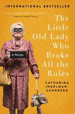 Bătrâna care a încălcat toate regulile (The Little Old Lady Who Broke All the Rules) - The Little Old Lady Who Broke All the Rules