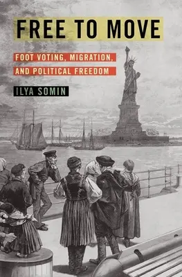 Liber la mișcare: Votul pe jos, migrația și libertatea politică - Free to Move: Foot Voting, Migration, and Political Freedom