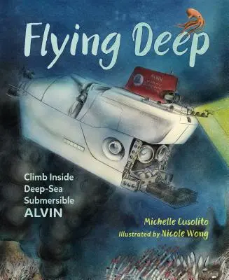 Zbor adânc: Urcă în interiorul submersibilului de mare adâncime Alvin - Flying Deep: Climb Inside Deep-Sea Submersible Alvin