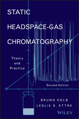 Cromatografia statică cu gaze în spațiu de cap: Teorie și practică - Static Headspace-Gas Chromatography: Theory and Practice