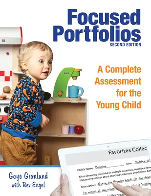 Portofolii focalizate: O evaluare completă pentru copilul mic - Focused Portfolios: A Complete Assessment for the Young Child