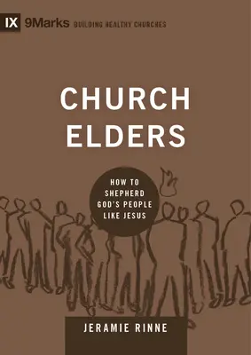 Bătrânii bisericii: Cum să păstoriți poporul lui Dumnezeu ca Isus - Church Elders: How to Shepherd God's People Like Jesus