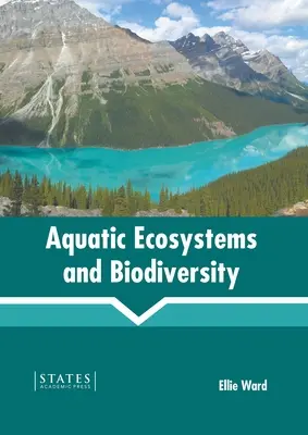 Ecosisteme acvatice și biodiversitate - Aquatic Ecosystems and Biodiversity
