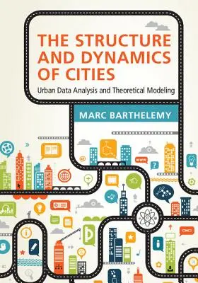 Structura și dinamica orașelor: Analiza datelor urbane și modelarea teoretică - The Structure and Dynamics of Cities: Urban Data Analysis and Theoretical Modeling