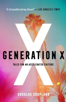 Generația X: Povești pentru o cultură accelerată - Generation X: Tales for an Accelerated Culture