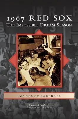 1967 Red Sox: Sezonul visurilor imposibile - 1967 Red Sox: The Impossible Dream Season