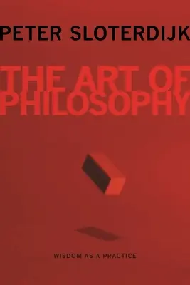 Arta filosofiei: Înțelepciunea ca o practică - The Art of Philosophy: Wisdom as a Practice