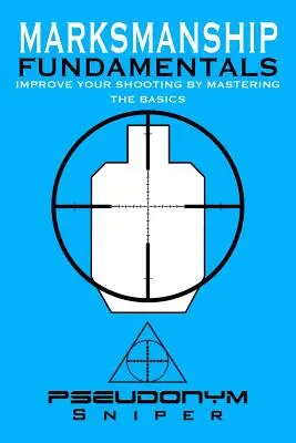 Bazele tragerii cu arma - Marksmanship Fundamentals