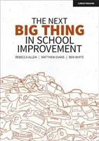 Următorul mare lucru în îmbunătățirea școlii - Next Big Thing in School Improvement