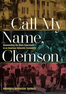 Call My Name, Clemson: Documentarea experienței negrilor într-o comunitate universitară americană - Call My Name, Clemson: Documenting the Black Experience in an American University Community
