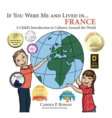 Dacă ai fi fost eu și ai trăi în... Franța: Introducerea unui copil în culturile din întreaga lume - If You Were Me and Lived in... France: A Child's Introduction to Cultures Around the World