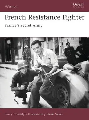 Luptător al rezistenței franceze: Armata secretă a Franței - French Resistance Fighter: France's Secret Army