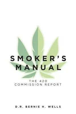 Manualul fumătorului: Raportul Comisiei 420 - Smoker's Manual: The 420 Commission Report