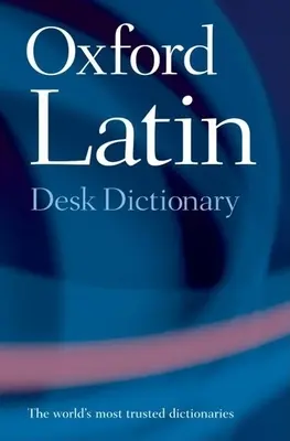 Dicționar latin de birou Oxford - Oxford Latin Desk Dictionary