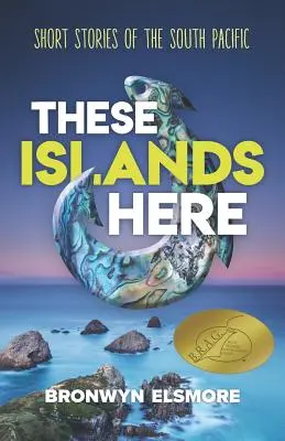 Aceste insule de aici: Povestiri scurte din Pacificul de Sud - These Islands Here: Short Stories of the South Pacific