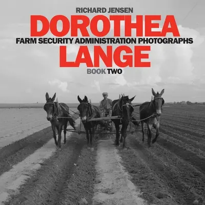 Dorothea Lange: Cartea a doua - Dorothea Lange: Book Two