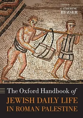 Manualul Oxford al vieții cotidiene evreiești în Palestina romană - The Oxford Handbook of Jewish Daily Life in Roman Palestine