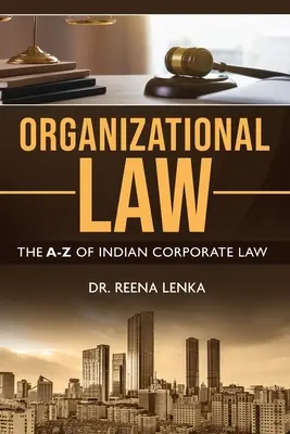 Dreptul organizațional: A-Z a dreptului corporativ indian - Organizational Law: The A-Z of Indian Corporate Law