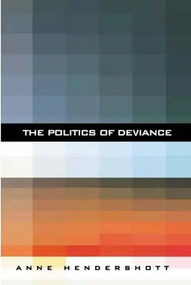 Politica devianței - The Politics of Deviance