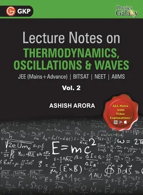 Note de curs despre termodinamică, oscilații și valuri - Physics Galaxy (JEE Mains & Advance, BITSAT, NEET, AIIMS) - Vol. II - Lecture Notes on Thermodynamics, Oscillation & Waves- Physics Galaxy (JEE Mains & Advance, BITSAT, NEET, AIIMS) - Vol. II