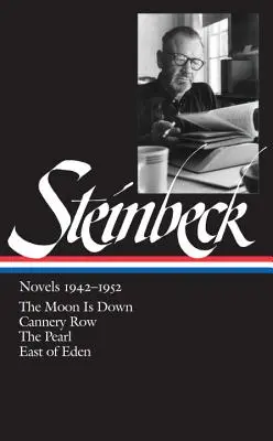 John Steinbeck: Romane 1942-1952 (Loa #132): The Moon Is Down / Cannery Row / The Pearl / East of Eden - John Steinbeck: Novels 1942-1952 (Loa #132): The Moon Is Down / Cannery Row / The Pearl / East of Eden
