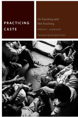 Practicarea castei: Despre a atinge și a nu atinge - Practicing Caste: On Touching and Not Touching