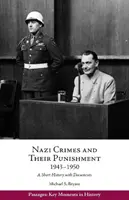 Crimele naziste și pedeapsa lor, 1943-1950 - O scurtă istorie cu documente - Nazi Crimes and Their Punishment, 1943-1950 - A Short History with Documents