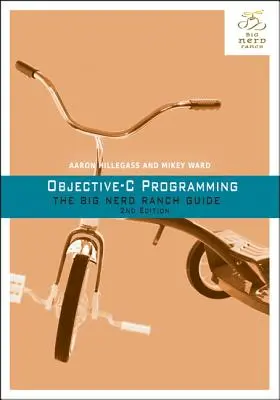 Programarea Objective-C: Ghidul Marelui Nerd Ranch - Objective-C Programming: The Big Nerd Ranch Guide