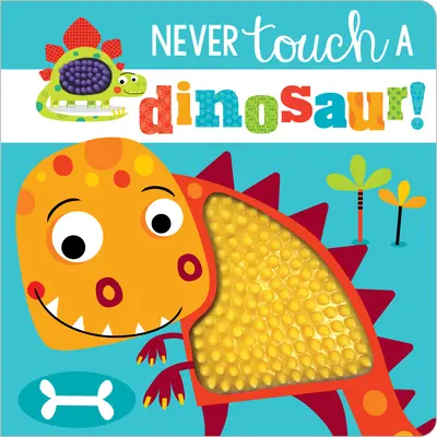 Nu atinge niciodată un dinozaur! - Never Touch a Dinosaur!