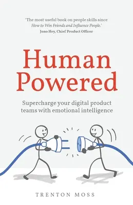 Human Powered: Supraîncărcați echipele dvs. de produse digitale cu inteligență emoțională - Human Powered: Supercharge your digital product teams with emotional intelligence