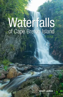Cascadele din Insula Cape Breton: Un ghid - Waterfalls of Cape Breton Island: A Guide