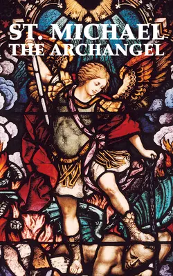 Sfântul Mihail Arhanghelul - St. Michael the Archangel