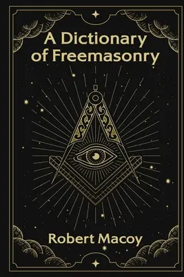 Un dicționar al francmasoneriei - A Dictionary of Freemasonry