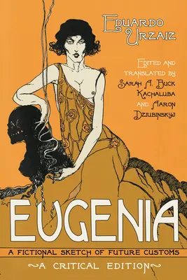 Eugenia: O schiță fictivă a obiceiurilor viitorului - Eugenia: A Fictional Sketch of Future Customs