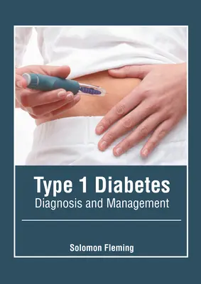 Diabet de tip 1: Diagnostic și management - Type 1 Diabetes: Diagnosis and Management